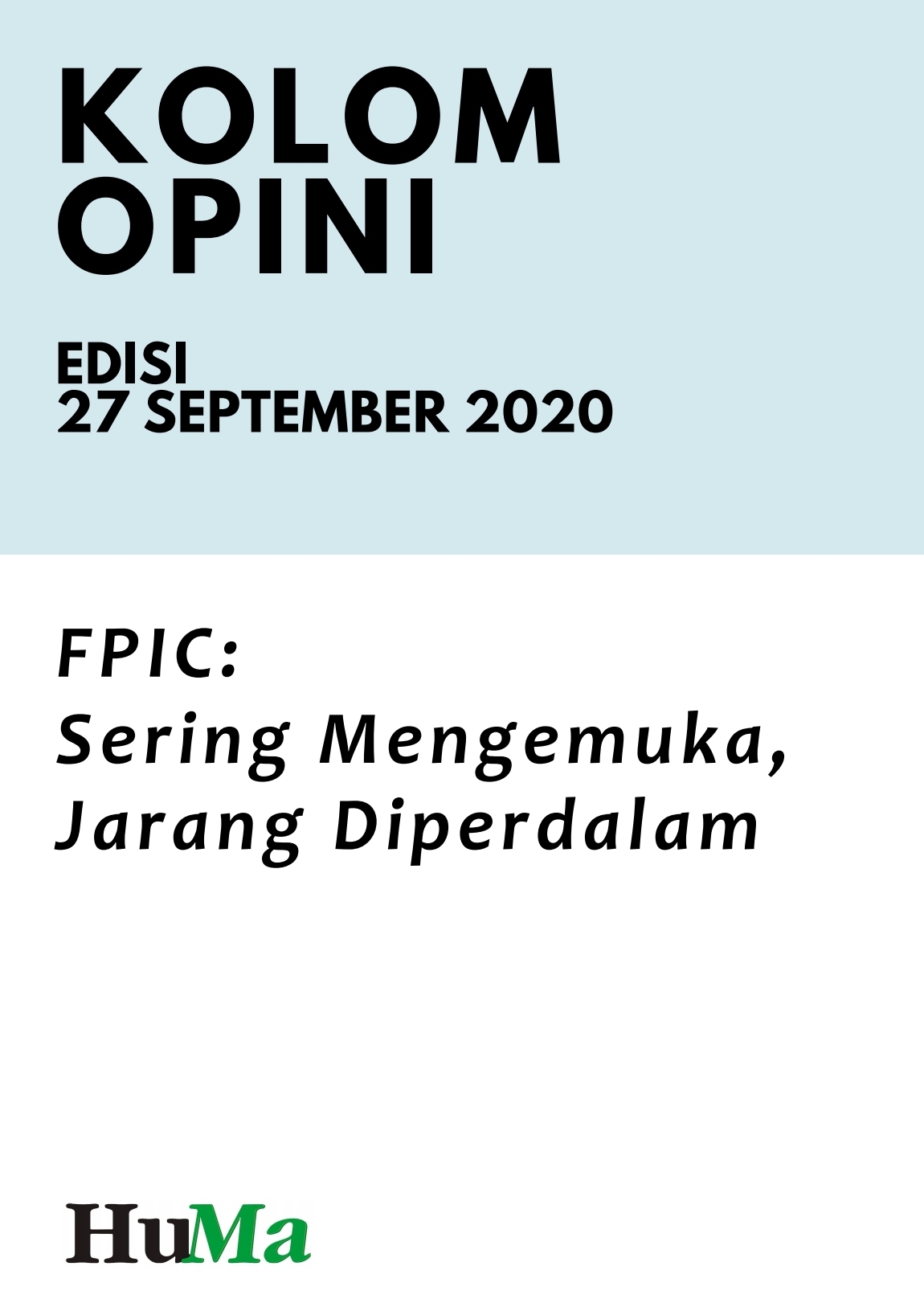OPINI HUMA (FPIC: Sering Mengemuka, Jarang Diperdalam)